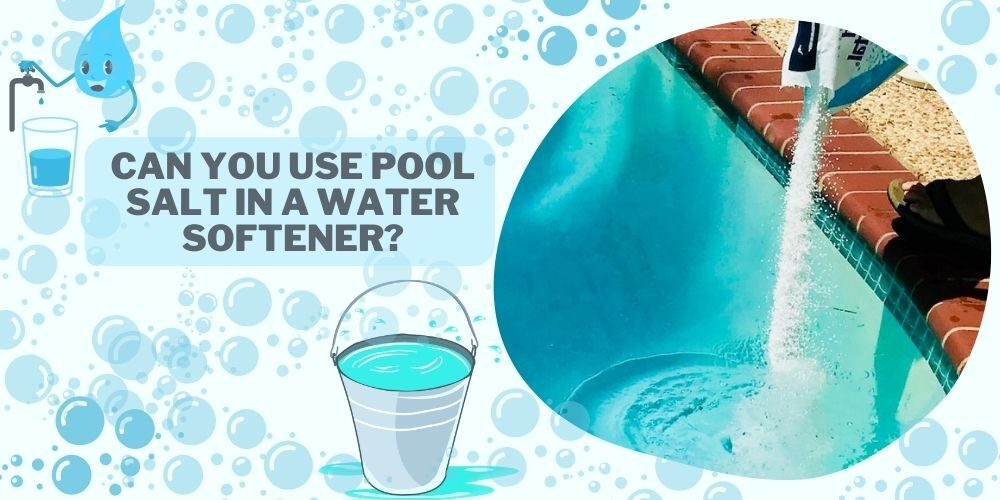 Can You Use Pool Salt In A Water Softener