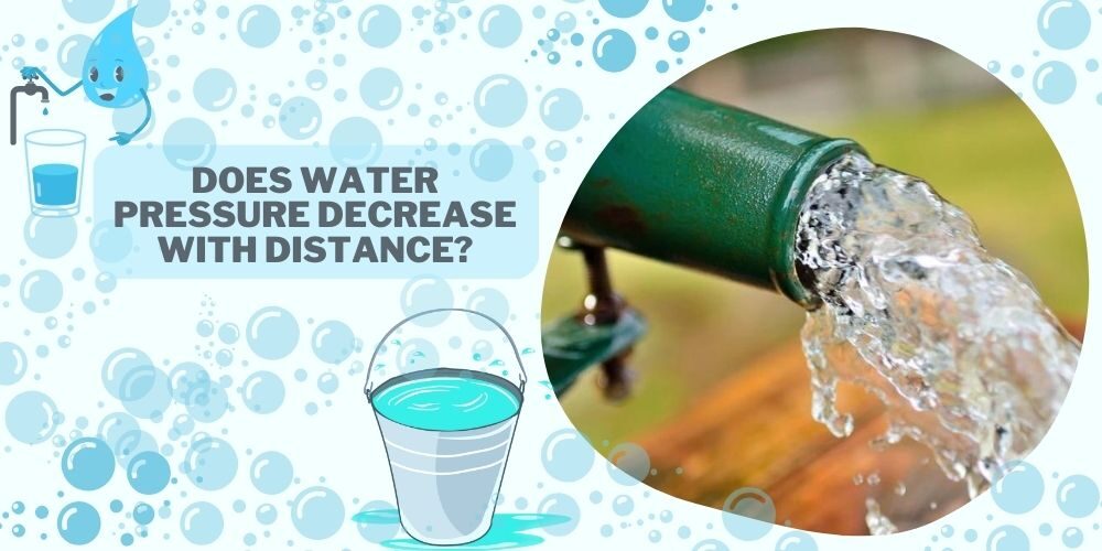 Does Water Pressure Decrease With Distance