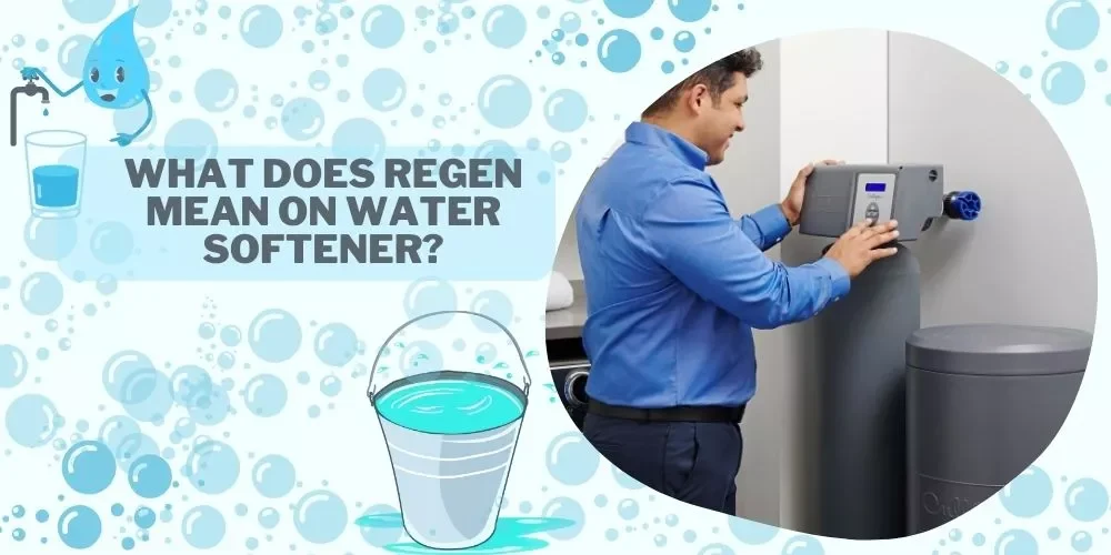 What Does Regen Mean On Water Softener