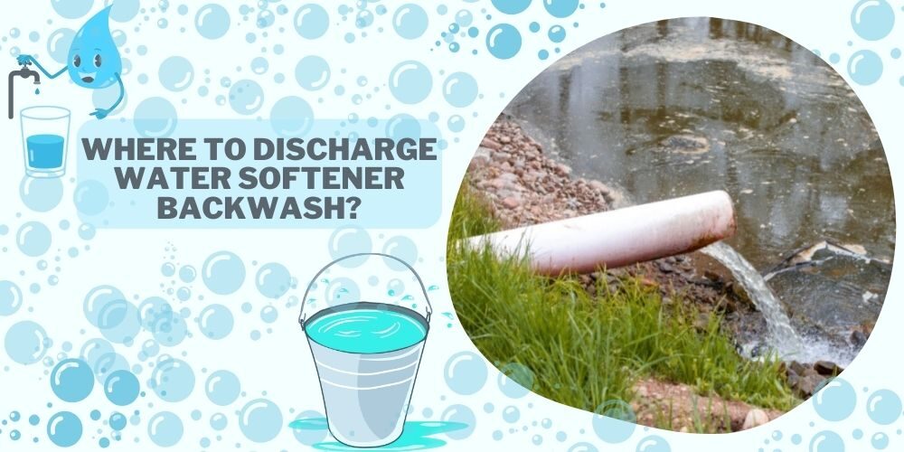 Where To Discharge Water Softener Backwash