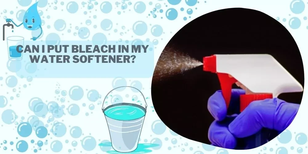 Can I Put Bleach In My Water Softener