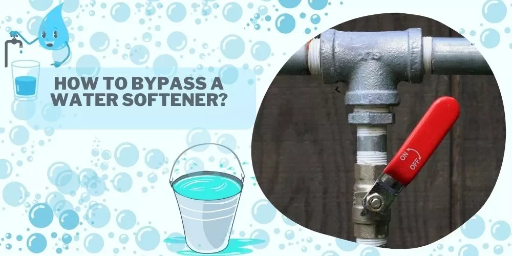 How To Bypass A Water Softener