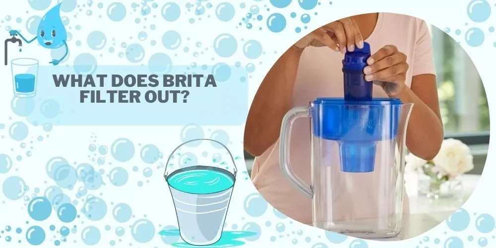 What Does Brita Filter Out