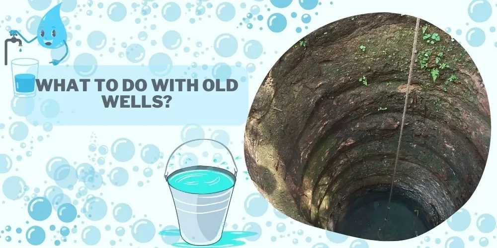 What To Do With Old Wells